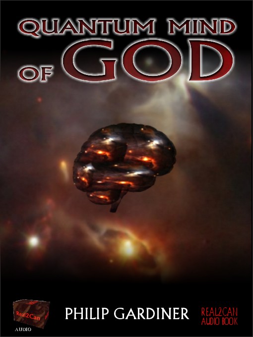 Title details for Quantum Mind of God by Philip Gardiner - Available